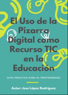 El Uso De La Pizarra Digital Como Recurso Tic En La Educación (ebook)