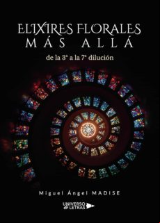 Elixires Florales Más Allá De La 3ª A La 7ª Dilución (ebook)