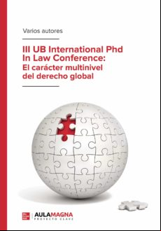 Iii Ub International Phd In Law Conference: El Carácter Multinivel Del