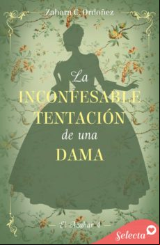 La Inconfesable Tentación De Una Dama (el Azahar 4) (ebook)