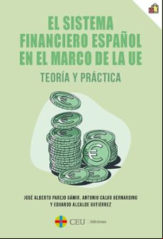 SISTEMA FINANCIERO ESPAÑOL EN EL MARCO DE LA UE. TEORÍA Y PRÁCTICA