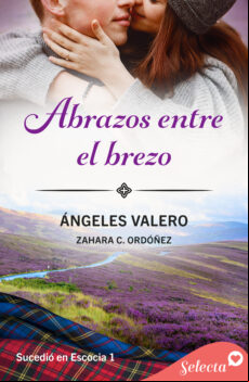ABRAZOS ENTRE EL BREZO (SUCEDIÓ EN ESCOCIA 1) EBOOK