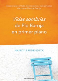 VIDAS SOMBRIAS DE PIO BAROJA EN PRIMER PLANO