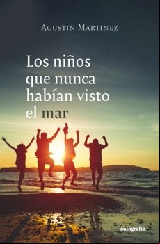 LOS NIÑOS QUE NUNCA HABIAN VISTO EL MAR