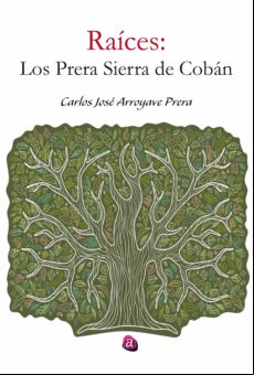 Raíces: Los Prera Sierrra De Cobán (ebook)