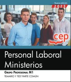 PERSONAL LABORAL MINISTERIOS. GRUPO PROFESIONAL M1. TEMARIO Y TEST PARTE COMUN