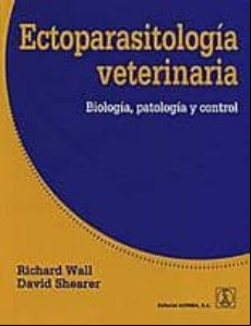Ectoparasitologia Veterinaria: Biologia Patologia Y Control