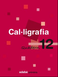 Cal·ligrafia 12. Ed. Primaria