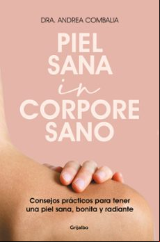 Piel Sana In Corpore Sano: Consejos Practicos Para Tener Una Piel Sana