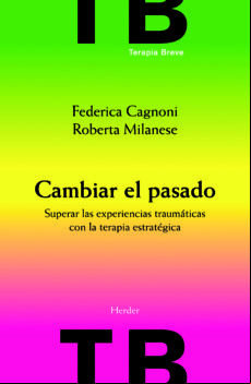 Cambiar El Pasado: Superar Experiencias Traumaticas Con La Terapi A Co