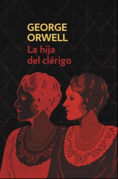 La Hija Del Clérigo (edición Definitiva Avalada Por The Orwell Estate)