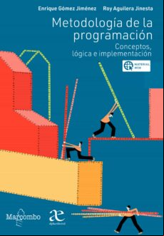 METODOLOGÍA DE LA PROGRAMACIÓN: CONCEPTOS, LÓGICA E IMPLEMENTACIÓN EBOOK