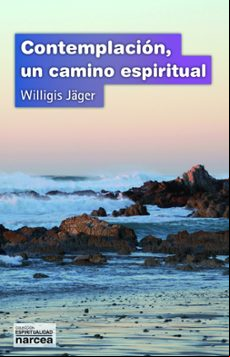 CONTEMPLACIÓN UN CAMINO ESPIRITUAL