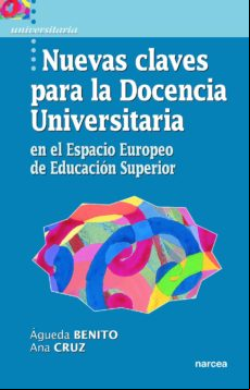 Nuevas Claves Para La Docencia Universitaria En El Espacio De Educació