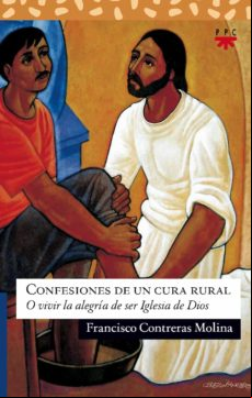 Confesiones De Un Cura Rural O Vivir La Alegria De Ser Iglesia De Dios