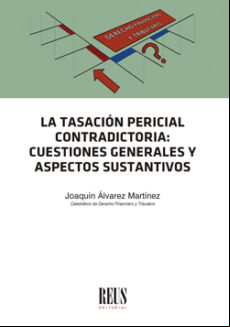 La Tasación Pericial Contradictoria: Cuestiones Generales Y Aspectos S