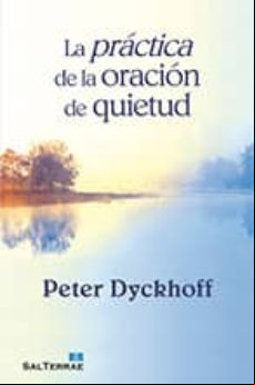 La Practica De La Oracion De Quietud