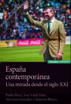 España Contemporanea. Una Mirada Desde El Siglo Xxi España Contemporanea. Una Mirada Desde El Siglo Xxi