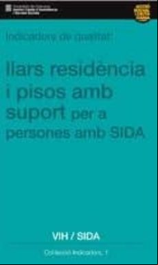 INDICADORS DE QUALITAT. LLARS RESIDENCIA I PISOS AMB  PER A PERSONES AMB SIDA (edición en catalán)