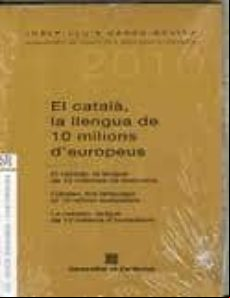 EL CATALA, LA LLENGUA DE 10 MILIONS D EUROPEUS