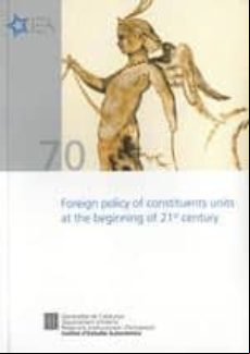 FOREIGN POLICY OF CONSTITUENTS UNITS AT THE BEGINING OF 21ST CENTURY