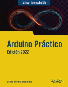 Arduino Práctico. Edición 2022 (ebook)