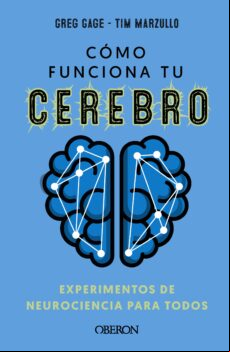 CÓMO FUNCIONA TU CEREBRO: EXPERIMENTOS DE NEUROCIENCIA PARA TODOS EBOOK