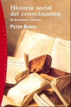 Historia Social Del Conocimiento (vol.i): De Gutenberg A Diderot