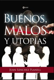 Buenos Malos Y Utopías (ebook)
