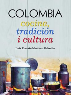 Colombia Cocina Tradición I Cultura (ebook)