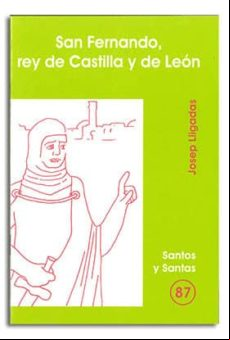 SAN FERNANDO: REY DE CASTILLA Y DE LEON