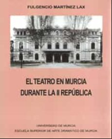 EL TEATRO EN MURCIA DURANTE LA II REPUBLICA