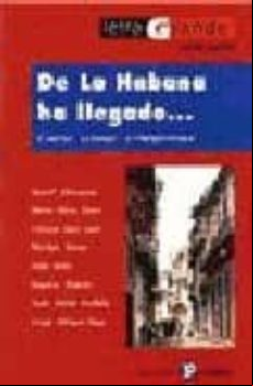 De La Habana Ha Llegado: Cuentos Cubanos Contemporaneos