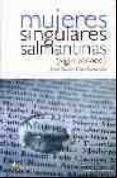 MUJERES SINGULARES SALMANTINAS (SIGLO XX-XXI)