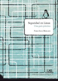 Seguridad En Linux. Una Práctica Guiada (ebook)