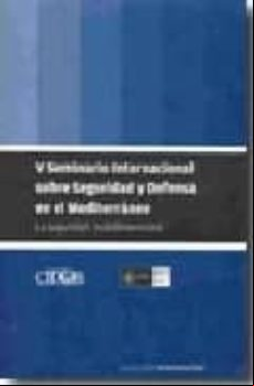 V Seminario Internacional Sobre Seguridad Y Defensa En El Mediter Rane