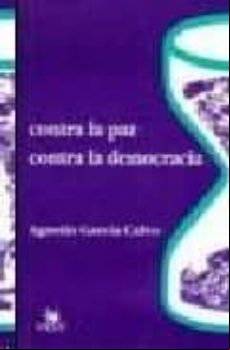 CONTRA LA PAZ, CONTRA LA DEMOCRACIA