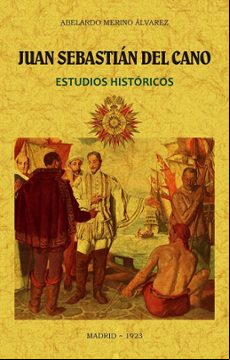 Juan Sebastián Del Cano. Estudios Históricos