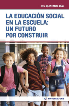 La Educacion Social En La Escuela: Un Futuro Por Construir