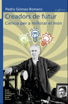 Creadors De Futur: Ciencia Per A Millorar El Mon