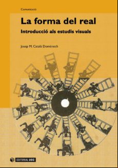 La Forma Del Real. Introducció Als Estudis Visuals (ebook)