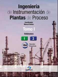 Ingeniería De Instrumentación De Plantas De Proceso. Tomo I (ebook)