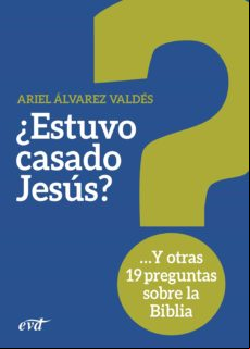 ¿estuvo Casado Jesús? Y Otras 19 Preguntas Sobre La Biblia (ebook)