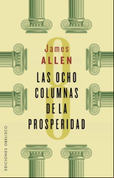 Las Ocho Columnas De La Prosperidad (ebook)
