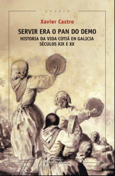 Servir Era O Pan Do Demo. H. Da Vida Cotia Galicia (ebook)