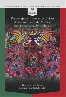 Personajes Miticos E Historicos De La Conquista De Mexico En La Escrit