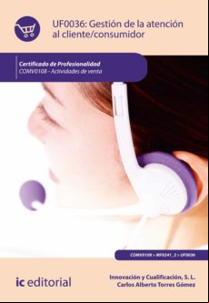 Gestión De La Atención Al Cliente/consumidor. Comv0108 (ebook)