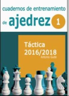 Cuadernos De Entrenamiento De Ajedrez. Volumen I: Tactica Y Estrategia