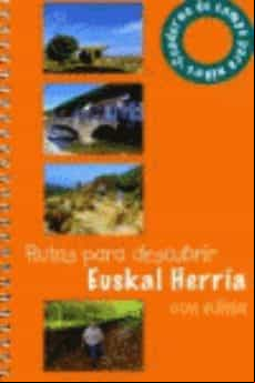 CUADERNO DE CAMPO PARA NIÑOS: RUTAS PARA DESCUBRIR EUSKAL HERRIA CON NIÑOS