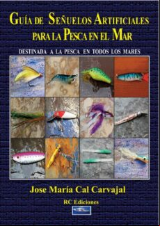 GUÍA DE LOS SEÑUELOS ARTIFICIALES PARA LA PESCA EN EL MAR EBOOK
